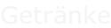 Getränke